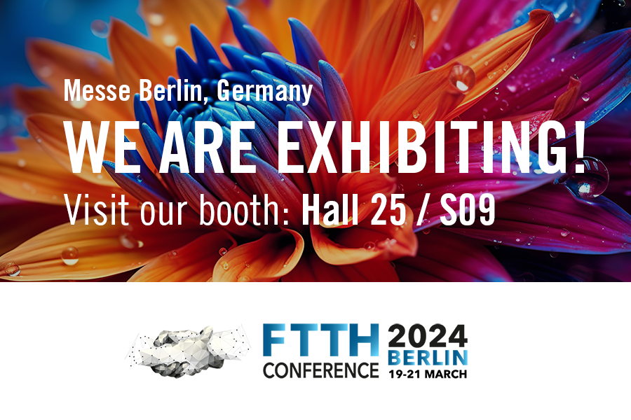 Advertisement for a trade fair, on it says: "Messe Berlin, Germany. We are exhibiting! Visit our booth: Hall 25 / S09". At the bottom, in the middle, is the logo of FTTH Council, the trade fair organizer.